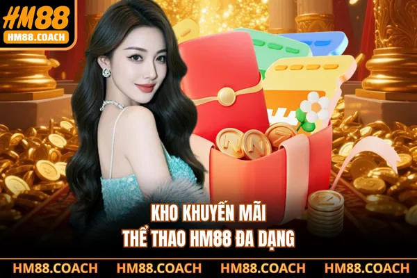 Kho khuyến mãi thể thao HM88 đa dạng Kho khuyến mãi thể thao HM88 đa dạng