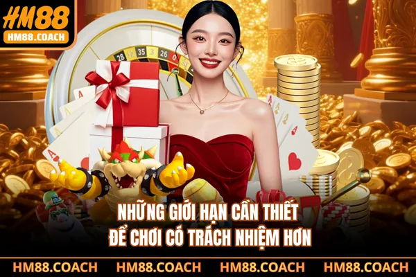 Những giới hạn cần thiết để chơi có trách nhiệm hơn Những giới hạn cần thiết để chơi có trách nhiệm hơn